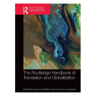 "The Routledge Handbook of Translation and Globalization" - "" ("Bielsa Esperana")