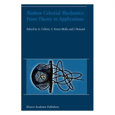 "Modern Celestial Mechanics: From Theory to Applications: Proceedings of the Third Meeting on Ce