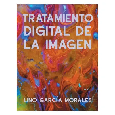 "Tratamiento Digital de la Imagen" - "" ("Garca Morales Lino")