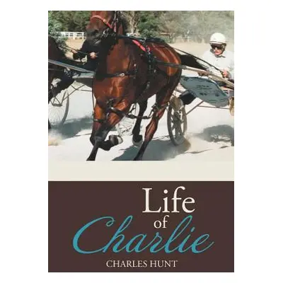 "Life of Charlie" - "" ("Hunt Charles")