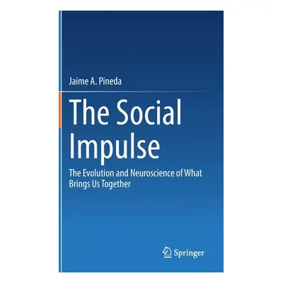 "The Social Impulse: The Evolution and Neuroscience of What Brings Us Together" - "" ("Pineda Ph