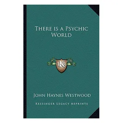 "There is a Psychic World" - "" ("Westwood John Haynes")