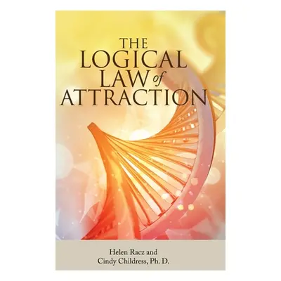 "The Logical Law of Attraction" - "" ("Racz Helen")