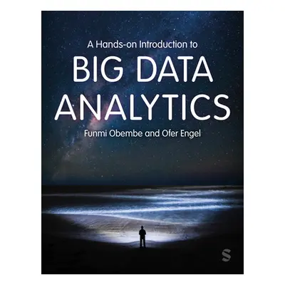 "A Hands-On Introduction to Big Data Analytics" - "" ("Obembe Funmi")