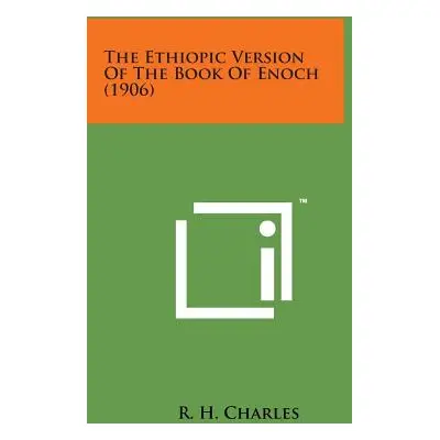 "The Ethiopic Version of the Book of Enoch (1906)" - "" ("Charles R. H.")