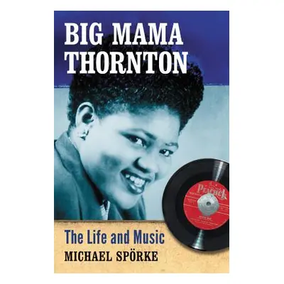 "Big Mama Thornton" - "" ("Sprke Michael")