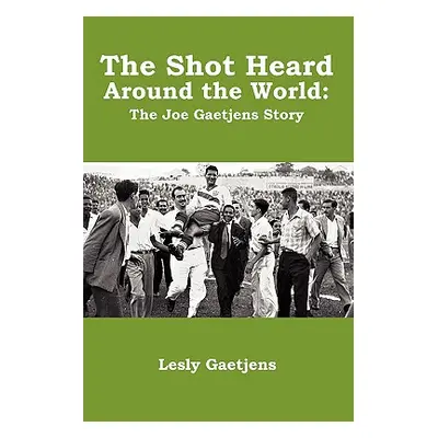 "The Shot Heard Around the World: The Joe Gaetjens Story" - "" ("Gaetjens Lesly")