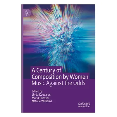 "A Century of Composition by Women: Music Against the Odds" - "" ("Kouvaras Linda")