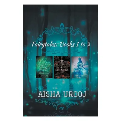 "Fairytales: Books 1 to 3" - "" ("Urooj Aisha")