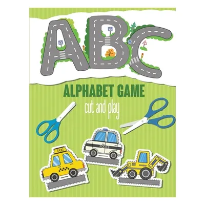 "ABC Alphabet Game. Cut and Play: Alphabet activity book for kids 2-7 years old. Cut Cars and Dr