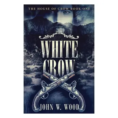 "White Crow" - "" ("Wood John W.")