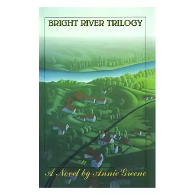 "Bright River Trilogy" - "" ("Greene Annie")