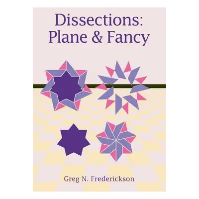 "Dissections: Plane and Fancy" - "" ("Frederickson Greg N.")