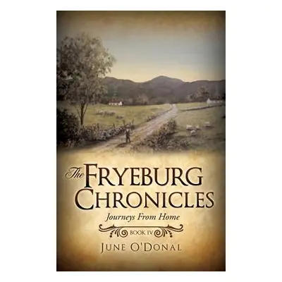 "The Fryeburg Chronicles Book IV" - "" ("O'Donal June")