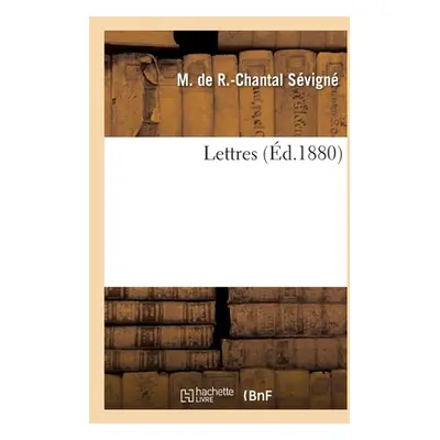 "Lettres" - "" ("Svign Marie de Rabutin-Chantal")