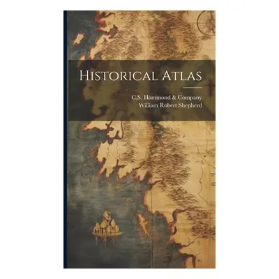 "Historical Atlas" - "" ("Shepherd William Robert")