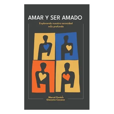 "Amar Y Ser Amado: Explorando nuestra necesidad ms profunda" - "" ("Ponton Marcel")