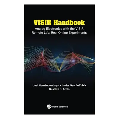 "VISIR Handbook: Analog Electronics with the VISIR Remote Lab: Real Online Experiments" - "" ("U