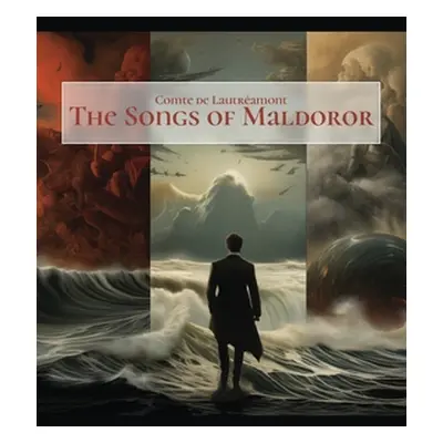 "The Songs of Maldoror" - "" ("Comte de Lautramont")