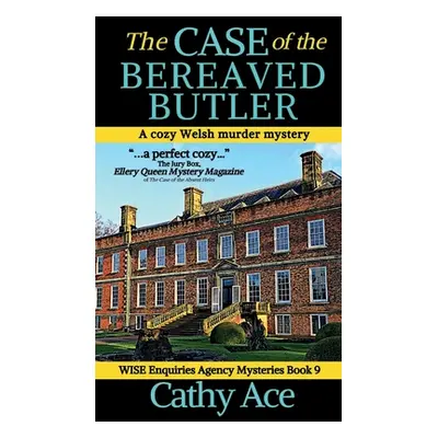 "The Case of the Bereaved Butler: A WISE Enquiries Agency cozy Welsh murder mystery" - "" ("Ace 