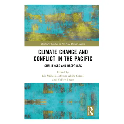 "Climate Change and Conflict in the Pacific: Challenges and Responses" - "" ("Shibata Ria")