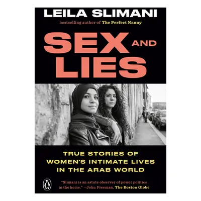 "Sex and Lies: True Stories of Women's Intimate Lives in the Arab World" - "" ("Slimani Leila")