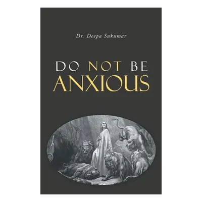 "Do Not Be Anxious" - "" ("Sukumar Deepa")