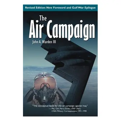 "The Air Campaign: Planning for Combat" - "" ("Warden John A. III")