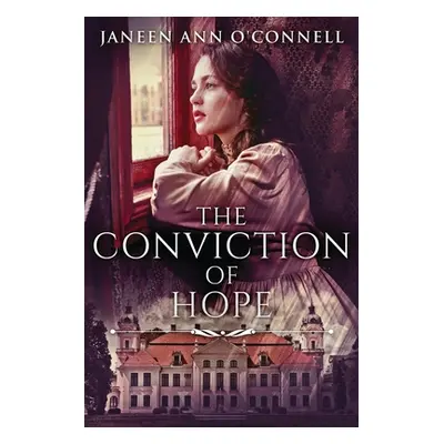 "The Conviction Of Hope: The Prequel To No Room For Regret" - "" ("O'Connell Janeen Ann")