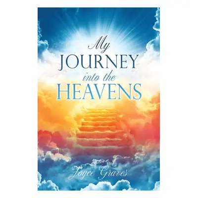 "My Journey Into the Heavens" - "" ("Graves Joyce")