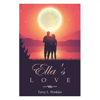 "Ella's Love" - "" ("Winkler Terry L.")