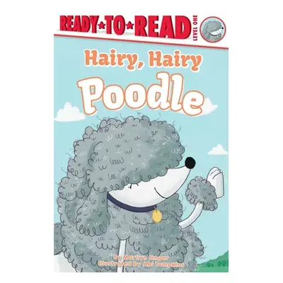 "Hairy, Hairy Poodle: Ready-To-Read Level 1" - "" ("Singer Marilyn")