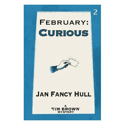 "February: Curious" - "" ("Hull Jan Fancy")