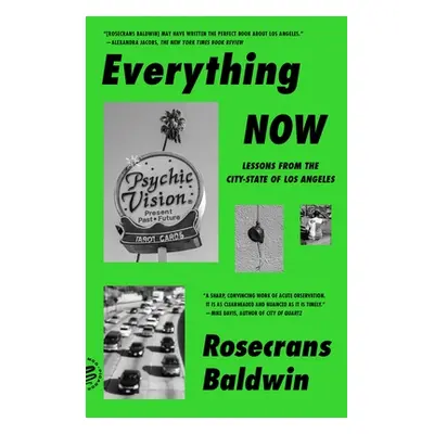 "Everything Now: Lessons from the City-State of Los Angeles" - "" ("Baldwin Rosecrans")