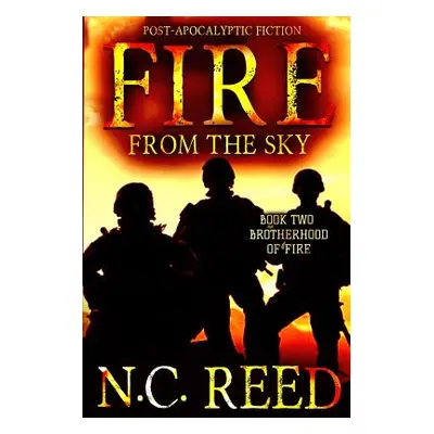 "Fire From the Sky: Brotherhood of Fire" - "" ("Reed N. C.")