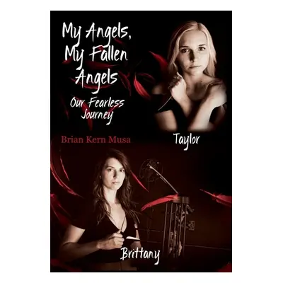 "My Angels, My Fallen Angels: Our Fearless Journey" - "" ("Musa Brian Kern")