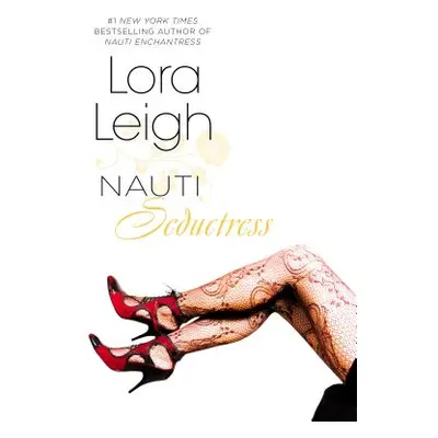 "Nauti Seductress" - "" ("Leigh Lora")