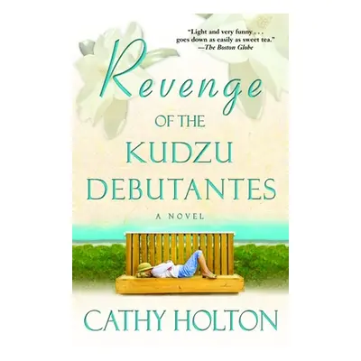 "Revenge of the Kudzu Debutantes" - "" ("Holton Cathy")