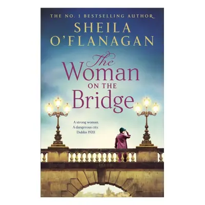 Woman on the Bridge - A poignant and unforgettable novel about love in a time of war (O'Flanagan