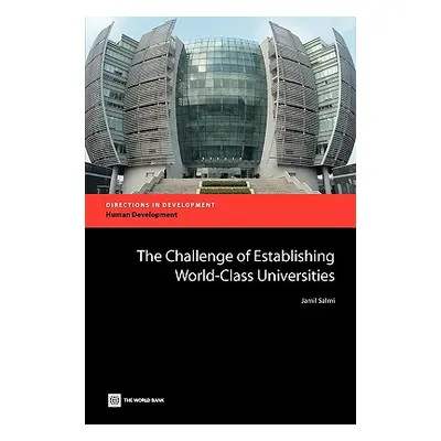 "The Challenge of Establishing World Class Universities" - "" ("Salmi Jamil")