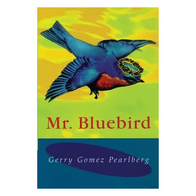 "MR Bluebird" - "" ("Pearlberg Gerry Gomez")