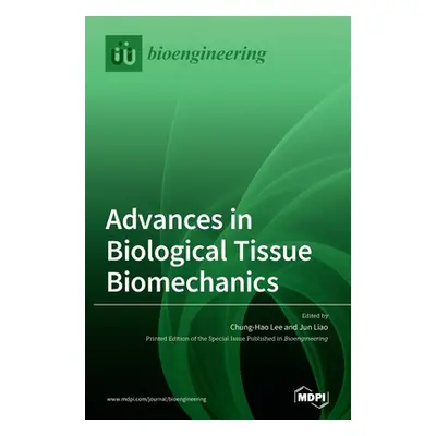 "Advances in Biological Tissue Biomechanics" - "" ("Lee Chung-Hao")