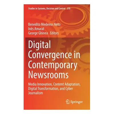 "Digital Convergence in Contemporary Newsrooms: Media Innovation, Content Adaptation, Digital Tr