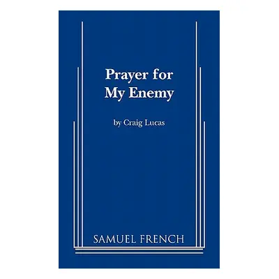 "Prayer for My Enemy" - "" ("Lucas Craig")