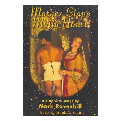 "Mother Clap's Molly House" - "" ("Ravenhill Mark")