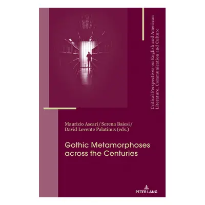 "Gothic Metamorphoses across the Centuries: Contexts, Legacies, Media" - "" ("lvarez-Faedo Mara 