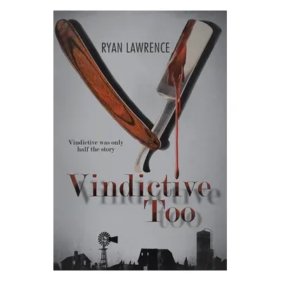 "Vindictive Too" - "" ("Lawrence Ryan")