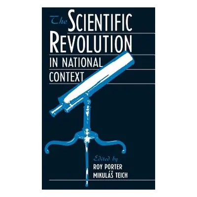 "The Scientific Revolution in National Context" - "" ("Porter Roy")