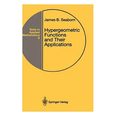 "Hypergeometric Functions and Their Applications" - "" ("Seaborn James B.")