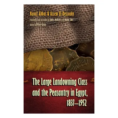 "The Large Landowning Class and the Peasantry in Egypt, 1837-1952" - "" ("Abbas Raouf")